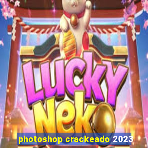 photoshop crackeado 2023